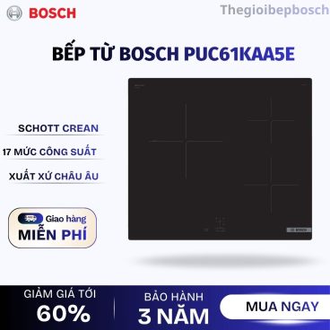 Bếp từ Bosch PUC61KAA5E