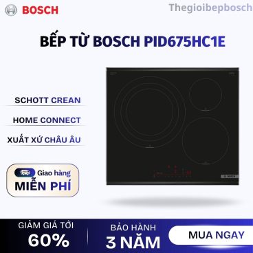 Bếp từ 3 vùng nấu Bosch PID675HC1E SERIES 6